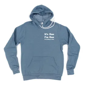 It’s Fine, I’m Fine Unisex Hooded Sweatshirt